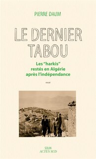 Front cover_Le dernier tabou : les harkis restés en Algérie après l'indépendance : essai