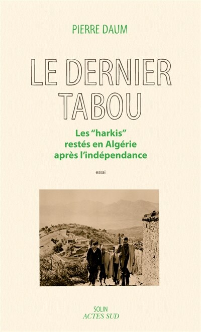 Front cover_Le dernier tabou : les harkis restés en Algérie après l'indépendance : essai