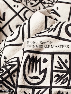 Front cover_Rachid Koraïchi: The Invisible Masters