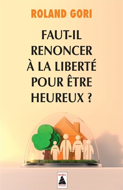 Front cover_Faut-il renoncer à la liberté pour être heureux ?
