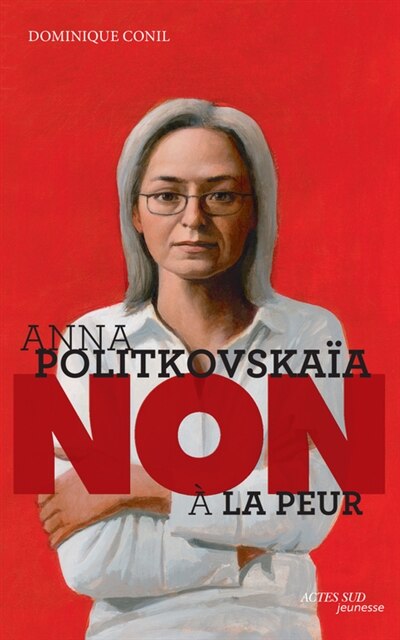 Front cover_Anna Politkovskaïa : non à la peur