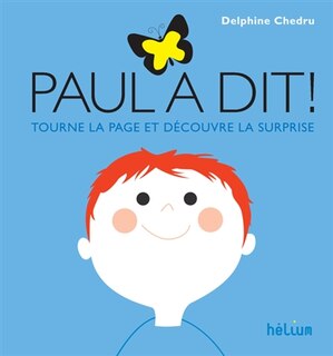 Couverture_Paul a dit ! : tourne la page et découvre la surprise