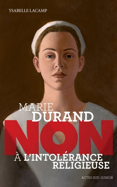 Front cover_Marie Durand : non à l'intolérance religieuse