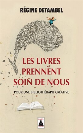 Les livres prennent soin de nous: pour une bibliothérapie créative