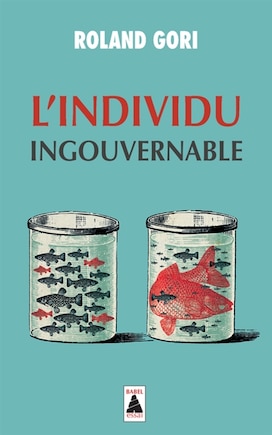 L' individu ingouvernable: essai