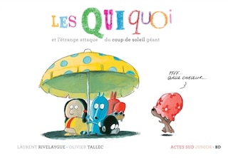 Front cover_Les Quiquoi Et L'étrange Attaque Du Coup De Soleil Géant