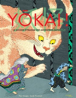 Couverture_Yôkai ! : le monde étrange des monstres japonais