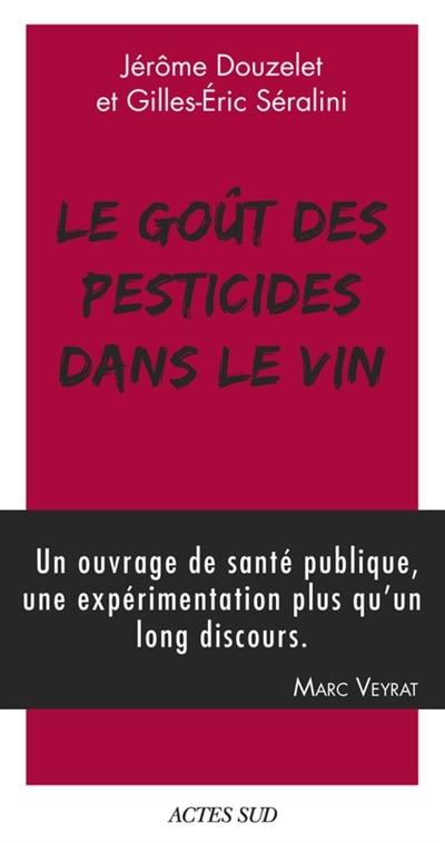 Le goût des pesticides dans le vin ; Petit guide pour reconnaître les goûts des pesticides