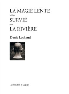 Front cover_La magie lente ; Survie ; La rivière