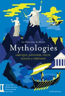 Couverture_Mythologies grecque, japonaise, celte, dogon et tibétaine