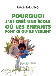 Couverture_Pourquoi j'ai créé une école où les enfants font ce qu'ils veulent