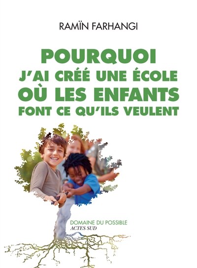 Couverture_Pourquoi j'ai créé une école où les enfants font ce qu'ils veulent
