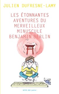 Couverture_Les étonnantes aventures du merveilleux minuscule Benjamin Berlin