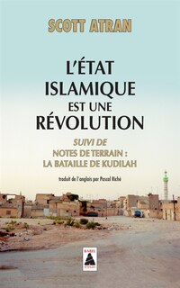 Couverture_L' Etat islamique est une révolution ; Notes de terrain