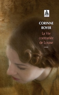 Couverture_La vie contrari&eacute;e de Louise