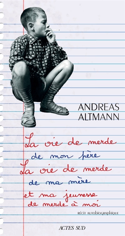 Front cover_La vie de merde de mon père, la vie de merde de ma mère et ma jeunesse de merde à moi