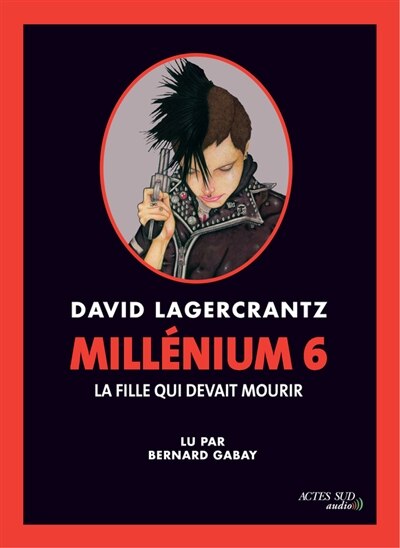 MILLENIUM TOME 6  LA FILLE QUI DEVAIT MOURIR (LIVRE AUDIO)