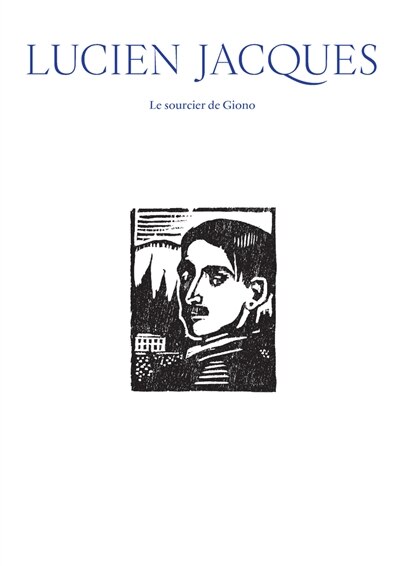 Lucien Jacques: le sourcier de Giono