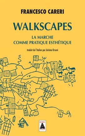 Walkscapes: la marche comme pratique esthétique