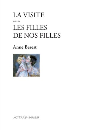 La visite ; Les filles de nos filles