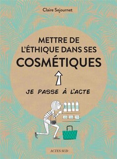 Front cover_Mettre de l'éthique dans ses cosmétiques