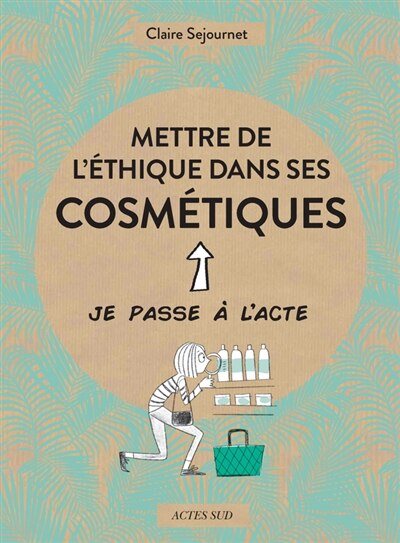 Front cover_Mettre de l'éthique dans ses cosmétiques