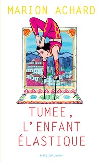 Front cover_Tumee, l'enfant élastique