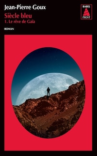 Front cover_Si&egrave;cle bleu, Vol. 1. Le r&ecirc;ve de Ga&iuml;a