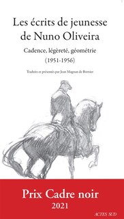 Front cover_Les écrits de jeunesse de Nuno Oliveira : cadence, légèreté, géométrie (1951-1956)