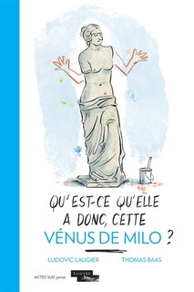 Couverture_Qu'est-ce qu'elle a donc, cette Vénus de Milo ?