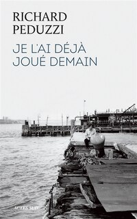 Front cover_Je l'ai déjà joué demain ; Dans l'atelier