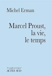 Couverture_Marcel Proust, la vie, le temps