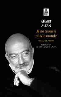 Je ne reverrai plus le monde by Ahmet Altan