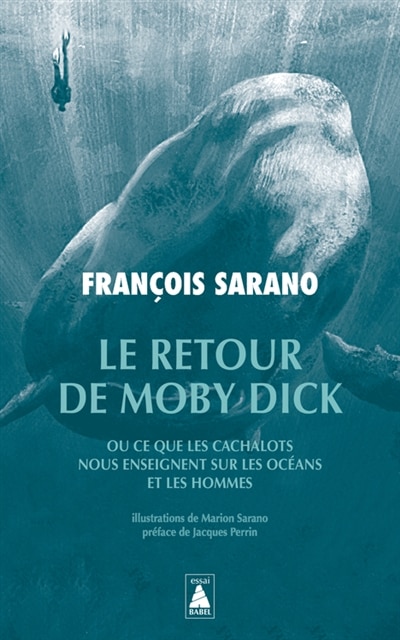 Couverture_Le retour de Moby Dick ou Ce que les cachalots nous enseignent sur les océans et les hommes