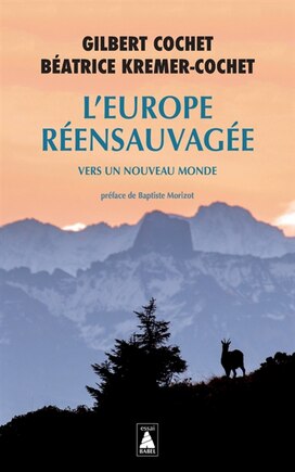 L' Europe réensauvagée: vers un nouveau monde