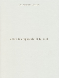 Couverture_Ann Veronica Janssens : entre le crépuscule et le ciel