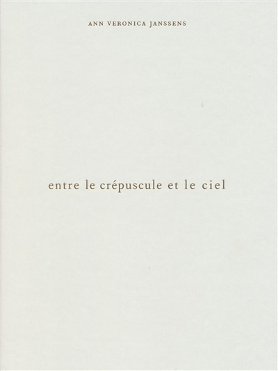 Couverture_Ann Veronica Janssens : entre le crépuscule et le ciel