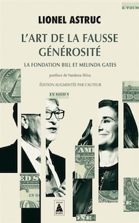 Front cover_L'art de la fausse générosité : la Fondation Bill et Melinda Gates : récit d'investigation