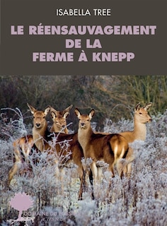Front cover_Le réensauvagement de la ferme à Knepp