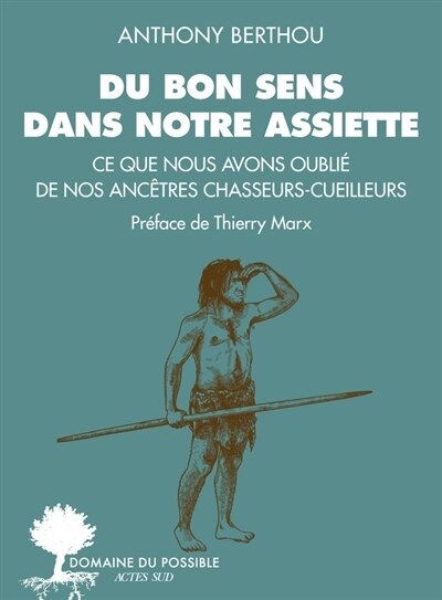 Front cover_Du bon sens dans notre assiette : ce que nous avons oublié de nos ancêtres chasseurs-cueilleurs