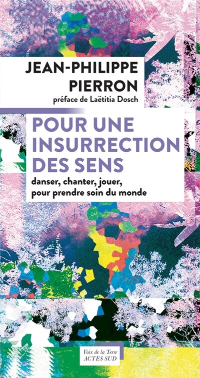 Front cover_Pour une insurrection des sens : danser, chanter, jouer, pour prendre soin du monde