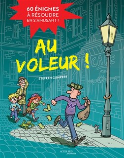 Couverture_Au voleur ! : 60 &eacute;nigmes &agrave; r&eacute;soudre en s'amusant !