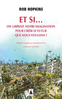 Couverture_Et si... on libérait notre imagination pour créer le futur que nous voulons ?