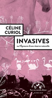 Couverture_Invasives ou L'épreuve d'une réserve naturelle
