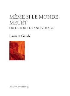Front cover_Même si le monde meurt ou Le tout grand voyage