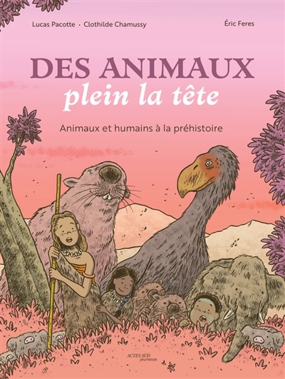 Front cover_Des animaux plein la tête : animaux et humains à la préhistoire
