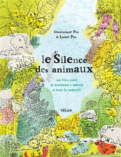 Couverture_Le silence des animaux ou Comment le corbeau a menti à tout le monde