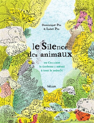 Couverture_Le silence des animaux ou Comment le corbeau a menti à tout le monde