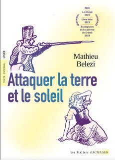 Front cover_Attaquer la Terre et le Soleil : texte intégral, lycée