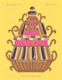 Front cover_Petits et gros gâteaux : une histoire de la pâtisserie